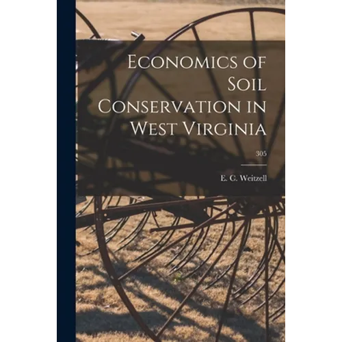 Economics of Soil Conservation in West Virginia; 305