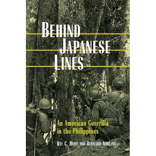 Behind Japanese Lines: An American Guerrilla in the Philippines