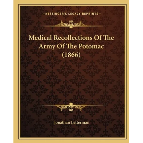 Medical Recollections Of The Army Of The Potomac (1866) - Paperback