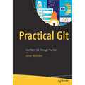 Practical Git: Confident Git Through Practice - Paperback