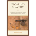 Escaping Slavery: A Documentary History of Native American Runaways in British North America