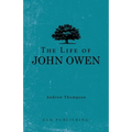 The Life of John Owen - Paperback