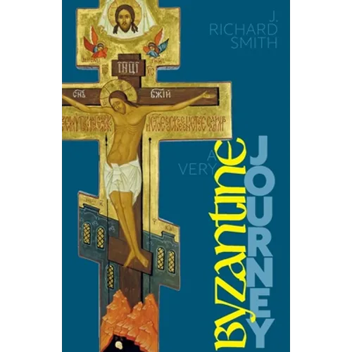 A Very Byzantine Journey: Discovering the New Testament Story through Icons and Pilgrimage - Paperback