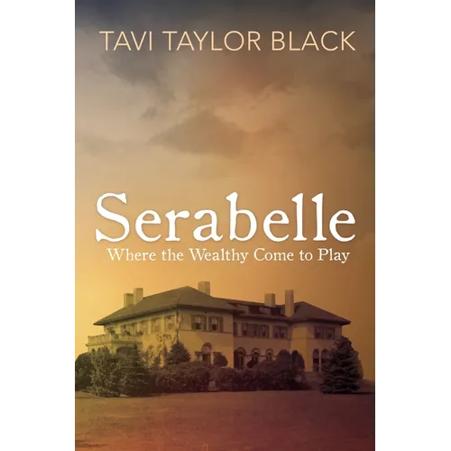 Serabelle: Where the Wealthy Come to Play - Paperback