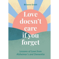 Love Doesn't Care If You Forget - Paperback