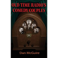 Old Time Radio's Comedy Couples (hardback) - Hardcover