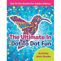 The Ultimate In Dot To Dot Fun - Dot To Dot Books For Adults Edition - Paperback