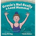 Gracie's Not Really a Land Mammal - Hardcover