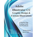 Adobe Illustrator CC - Graphic Design & Custom Illustrations: Supports CS6 and CC - Paperback