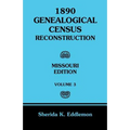 1890 Genealogical Census Reconstruction: Missouri, Volume 3