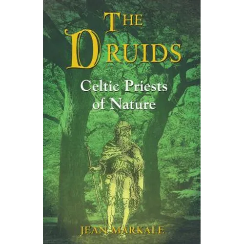 The Druids: Celtic Priests of Nature - Paperback