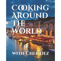 Cooking Around The World: with Chef Dez - Paperback