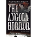Angola Horror: The 1867 Train Wreck That Shocked the Nation and Transformed American Railroads