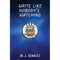 Write Like Nobody's Watching - Paperback
