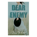 Dear Enemy: Dear Enemy - Paperback