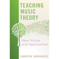Teaching Music Theory: New Voices and Approaches - Paperback
