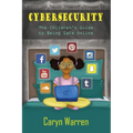 Cybersecurity: A Children's Guide to Being Safe Online - Paperback