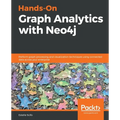 Hands-On Graph Analytics with Neo4j: Perform graph processing and visualization techniques using connected data across your enterprise - Paperback