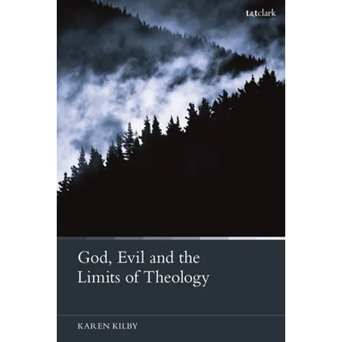 God, Evil and the Limits of Theology - Paperback