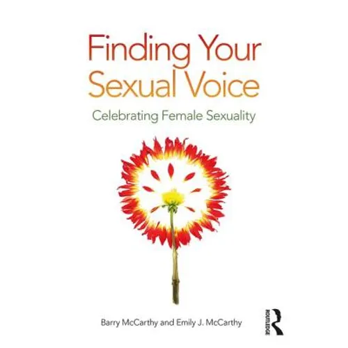 Finding Your Sexual Voice: Celebrating Female Sexuality - Paperback