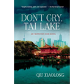 Don't Cry, Tai Lake: An Inspector Chen Novel - Paperback