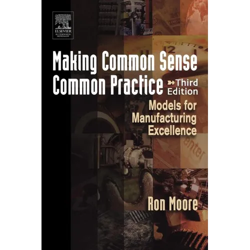 Making Common Sense Common Practice: Models for Manufacturing Excellence - Paperback