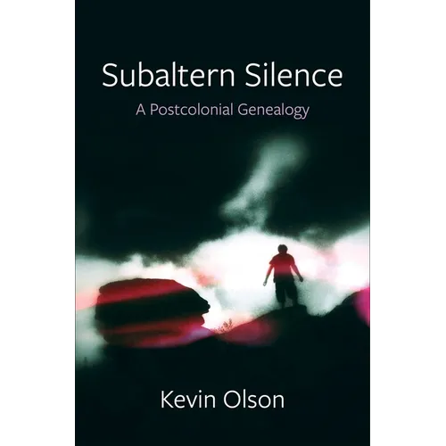 Subaltern Silence: A Postcolonial Genealogy - Paperback