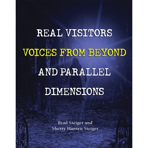Real Visitors, Voices from Beyond, and Parallel Dimensions - Paperback