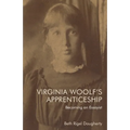 Virginia Woolf's Apprenticeship: Becoming an Essayist - Paperback