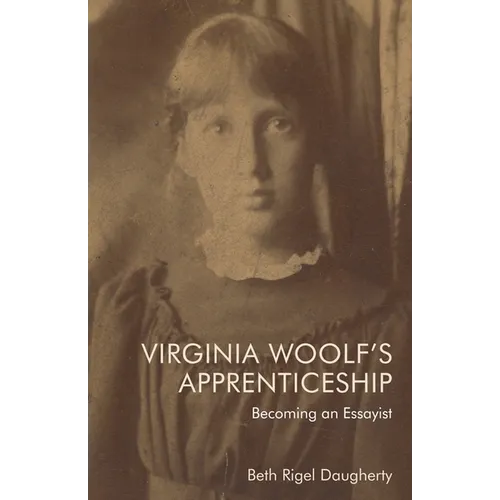 Virginia Woolf's Apprenticeship: Becoming an Essayist - Paperback