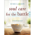 Soul Care for the Battle: A Guided Journal - Paperback