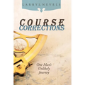 Course Corrections: One Man's Unlikely Journey - Hardcover