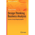Design Thinking Business Analysis: Business Concept Mapping Applied - Hardcover