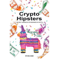 Crypto Hipsters: The Best Guidebook for Beginners in Crypto - Paperback