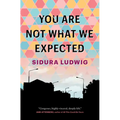 You Are Not What We Expected - Paperback