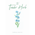 The Tender Herb - Paperback