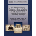 The Pullman Company, Petitioner, V. Order of Railway Conductors and Brakemen Et Al. U.S. Supreme Court Transcript of Record with Supporting Pleadings