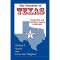 The Paradise of Texas, Volume 1: Clarksville and Red River County, 1846-1860