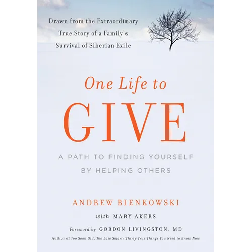 One Life to Give: A Path to Finding Yourself by Helping Others - Paperback