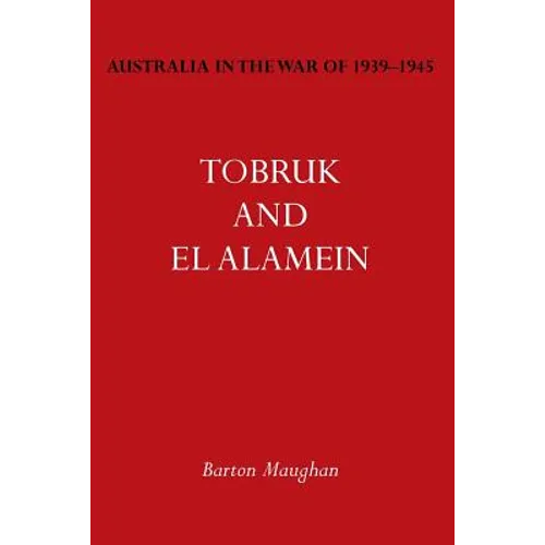 Australia in the War of 1939-1945 Vol. III: Tobruk and El Alamein