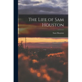 The Life of Sam Houston