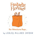 Fantastic Florence: Her Adventures Begin... - Paperback