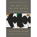 The Not Yet Fallen World: New and Selected Poems - Paperback