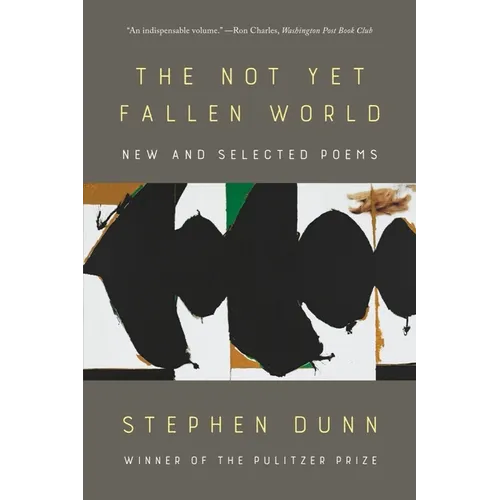 The Not Yet Fallen World: New and Selected Poems - Paperback