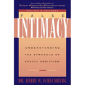False Intimacy: Understanding the Struggle of Sexual Addiction - Paperback