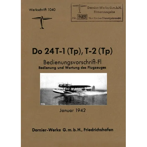 DORNIER Do 24 FLYING BOAT: Factory Operating Instructions January 1942