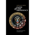 Faith and the Presidency from George Washington to George W. Bush