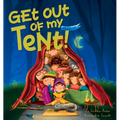 Get Out of My Tent - Hardcover