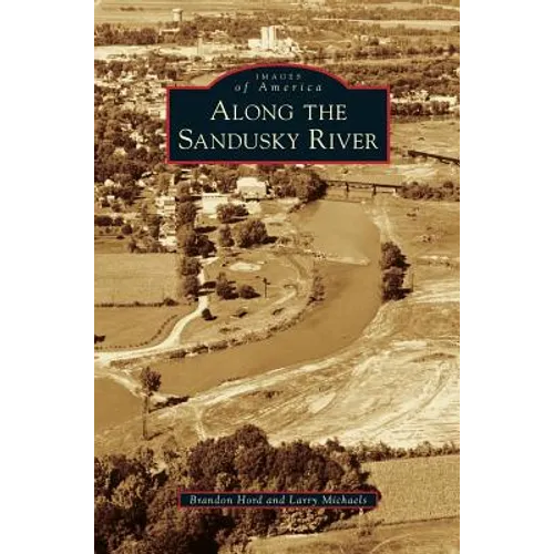 Along the Sandusky River - Hardcover