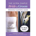 The Ultra Simple Bride & Groom Wedding Planning Guide - Paperback